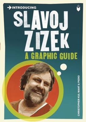 Introducing Slavoj Zizek: A Graphic Guide - Kul-Want, Christopher