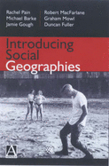 Introducing Social Geographies - Pain, Rachel, Dr., and Burke, Michael, and Fuller, Duncan