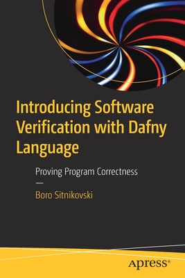 Introducing Software Verification with Dafny Language: Proving Program Correctness - Sitnikovski, Boro