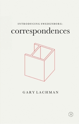 Introducing Swedenborg: Correspondences - Lachman, Gary, and McNeilly, Stephen (Series edited by), and Voges, Kessler (Cover design by)