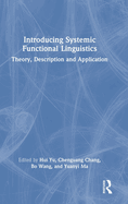 Introducing Systemic Functional Linguistics: Theory, Description and Application