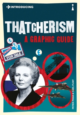 Introducing Thatcherism: A Graphic Guide - Pugh, Peter