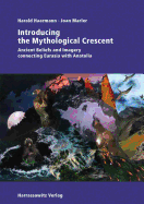 Introducing the Mythological Crescent: Ancient Beliefs and Imagery Connecting Eurasia with Anatolia