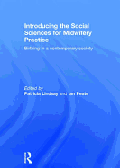 Introducing the Social Sciences for Midwifery Practice: Birthing in a Contemporary Society