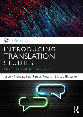 Introducing Translation Studies: Theories and Applications - Munday, Jeremy, and Ramos Pinto, Sara, and Blakesley, Jacob