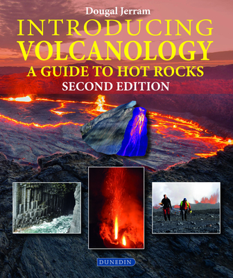 Introducing Volcanology: A Guide to Hot Rocks - Jerram, Dougal