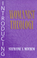 Introducing Womanist Theology - Mitchem, Stephanie Y