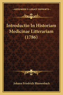 Introductio In Historiam Medicinae Litterariam (1786)