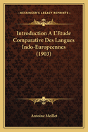 Introduction A L'Etude Comparative Des Langues Indo-Europeennes (1903)