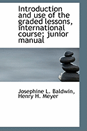 Introduction and Use of the Graded Lessons, International Course; Junior Manual