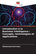 Introduction ? la Business Intelligence: Concepts, technologies et applications