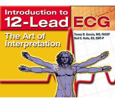 Introduction to 12-Lead ECG: The Art of Interpretation - Garcia, Tomas B