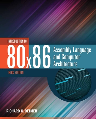 Introduction to 80X86 Assembly Language and Computer Architecture 3E - Detmer, Richard C