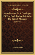 Introduction to a Catalogue of the Early Italian Prints in the British Museum (1886)