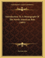 Introduction to a Monograph of the North American Bats (1893)