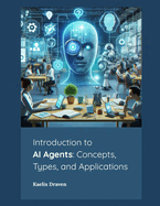Introduction to AI Agents: Concepts, Types, and Applications
