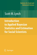Introduction to Applied Bayesian Statistics and Estimation for Social Scientists - Lynch, Scott M
