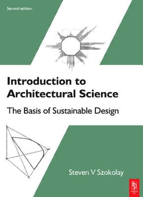 Introduction to Architectural Science - Szokolay, Steven V
