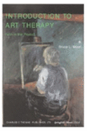 Introduction to Art Therapy: Faith in the Product - Moon, Bruce L