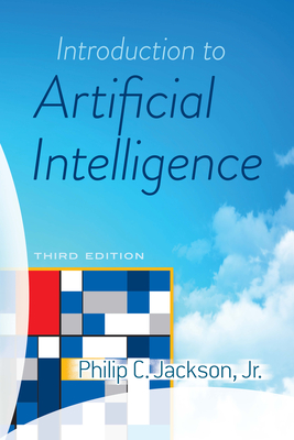 Introduction to Artificial Intelligence: Third Edition - Jackson, Philip C