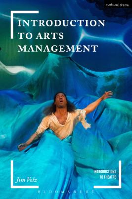 Introduction to Arts Management - Volz, Jim (Series edited by)