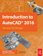 Introduction to AutoCAD 2016: 2D and 3D Design