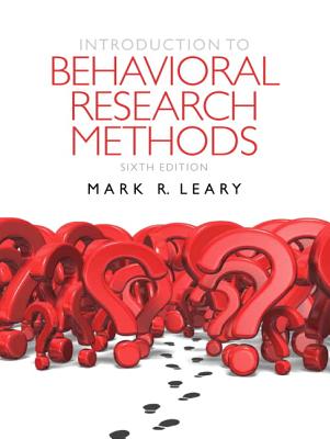 Introduction to Behavioral Research Methods - Leary, Mark