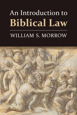 Introduction to Biblical Law - Morrow, William S
