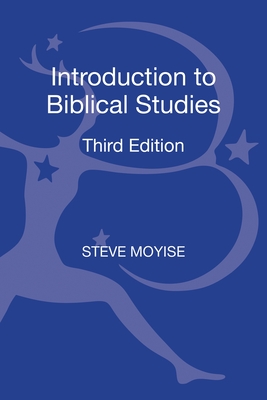 Introduction to Biblical Studies - Moyise, Steve, Professor