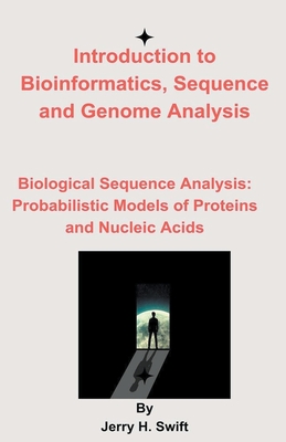 Introduction to Bioinformatics, Sequence and Genome Analysis - Swift, Jerry H