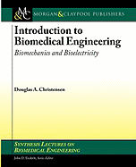 Introduction to Biomedical Engineering: Biomechanics and Bioelectricity