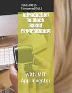 Introduction to Block Based Programming: with MIT App Inventor