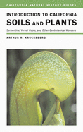 Introduction to California Soils and Plants: Serpentine, Vernal Pools, and Other Geobotanical Wondersvolume 86