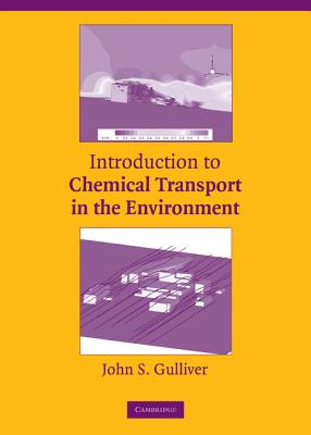 Introduction to Chemical Transport in the Environment - Gulliver, John S