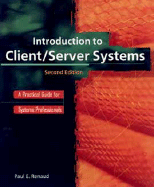 Introduction to Client/Server Systems: A Practical Guide for Systems Professionals