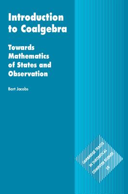Introduction to Coalgebra: Towards Mathematics of States and Observation - Jacobs, Bart