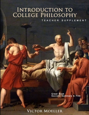 Introduction to College Philosophy Teacher Supplement - Moeller, Victor