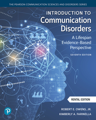 Introduction to Communication Disorders: A Lifespan Evidence-Based Perspective - Owens, Robert E, Jr., and Farinella, Kimberly A