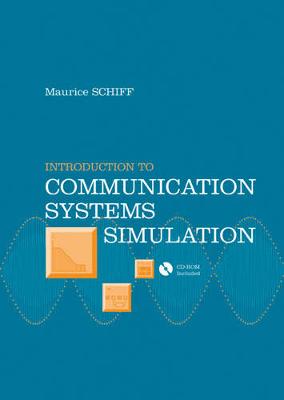Introduction to Communication System Simulation - Schiff, Maurice, Professor