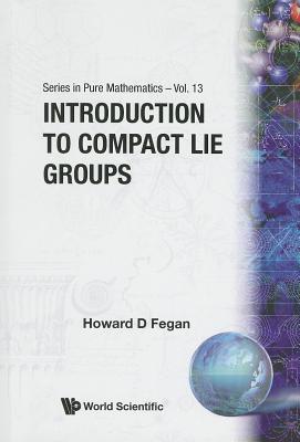 Introduction to Compact Lie Groups - Fegan, Howard D