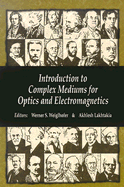 Introduction to Complex Mediums for Optics and Electromagnetics