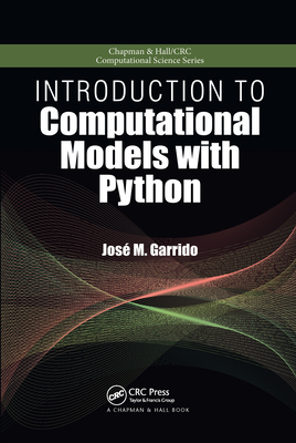 Introduction to Computational Models with Python - Garrido, Jose M.