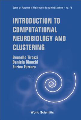 Introduction to Computational Neurobiology and Clustering - Tirozzi, Brunello, and Bianchi, Daniela, and Ferraro, Enrico
