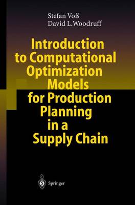 Introduction to Computational Optimization Models for Production Planning in a Supply Chain - Voss, Stefan, and Picano, Eugenio C, and Woodruff, David L