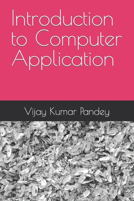 Introduction to Computer Application: for B.com - Pandey, Vijay Kumar