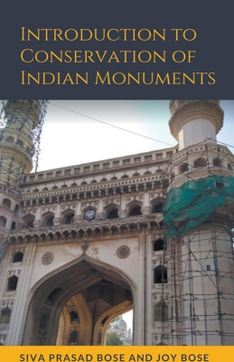 Introduction to Conservation of Indian Monuments - Bose, Siva Prasad, and Bose, Joy