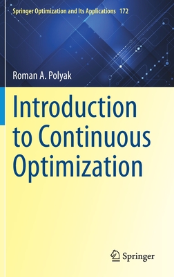 Introduction to Continuous Optimization - Polyak, Roman A