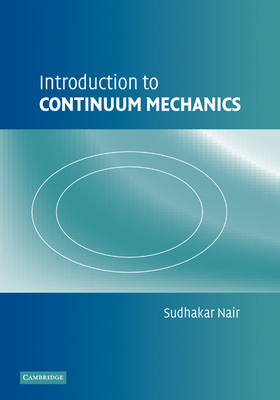 Introduction to Continuum Mechanics - Nair, Sudhakar