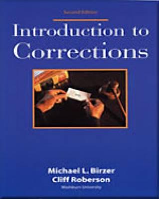 Introduction to Corrections - Birzer, Michael L, and Roberson, Cliff, Dr.