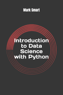 Introduction to Data Science with Python: Basics of Numpy and Pandas